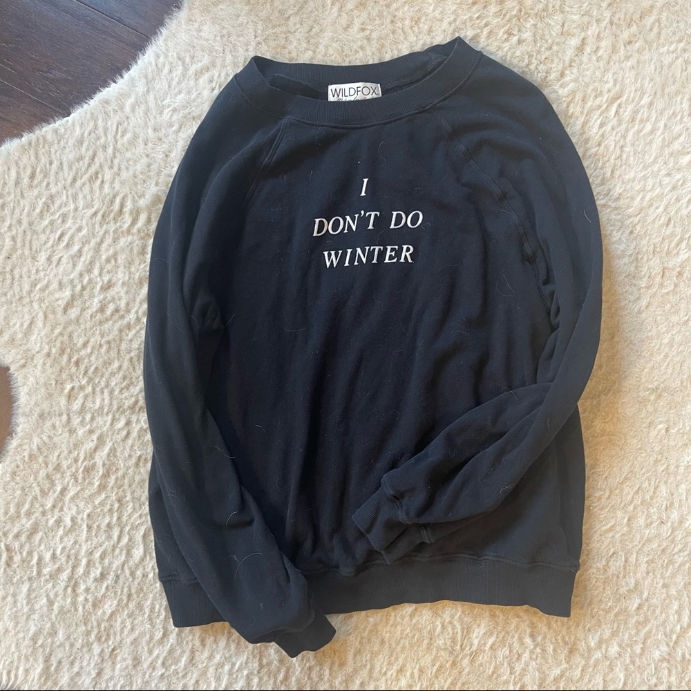 Wildfox Sweatshirt “I Don’t Do Winter”